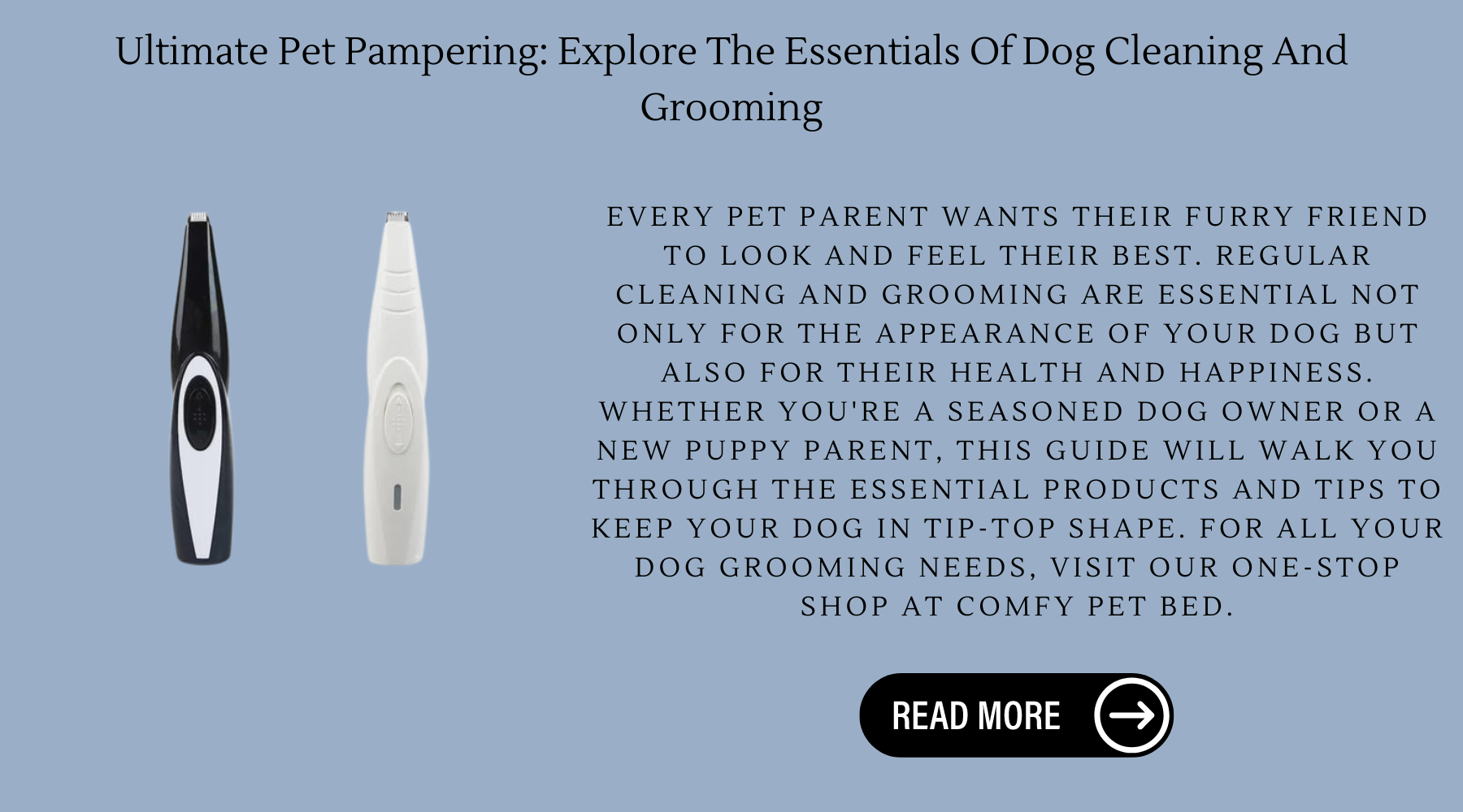 Ultimate Pet Pampering: Explore The Essentials Of Dog Cleaning And Grooming